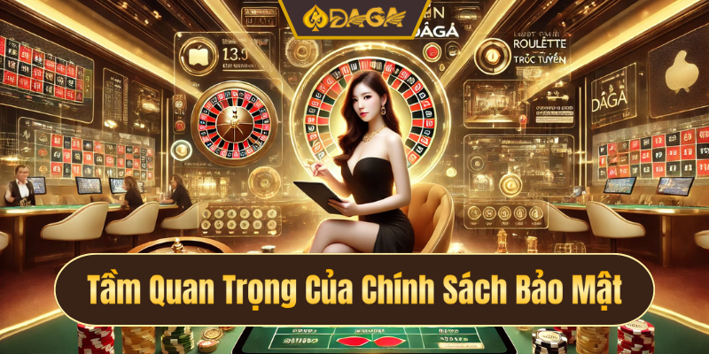 Tầm quan trọng của chính sách bảo mật